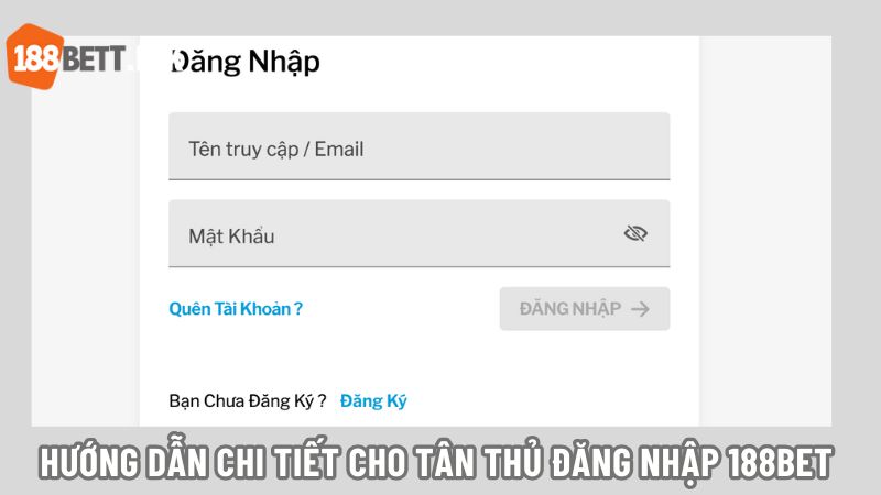 Hướng dẫn chi tiết cho tân thủ đăng nhập 188bet